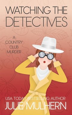 Watching the Detectives (The Country Club Murders, #5) (eBook, ePUB) - Mulhern, Julie