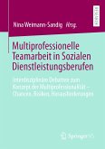 Multiprofessionelle Teamarbeit in Sozialen Dienstleistungsberufen (eBook, PDF)