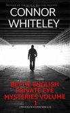 Bettie English Private Eye Mysteries Volume 1: 3 Private Eye Mystery Novellas (The Bettie English Private Eye Mysteries, #3.5) (eBook, ePUB) Bettie English Private Eye Mysteries Volume 1: 3 Private Eye Mystery Novellas (The Bettie English Private Eye Mysteries, #3.5) (eBook, ePUB)