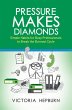Pressure Makes Diamonds: Simple Habits... - Bild 1