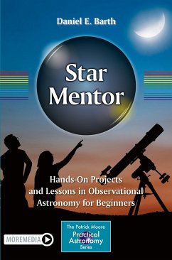 Star Mentor: Hands-On Projects and Lessons in Observational Astronomy for Beginners (eBook, PDF) - Barth, Daniel E.