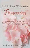 Fall in Love With Your Flawsomeness (eBook, ePUB) Fall in Love With Your Flawsomeness (eBook, ePUB)