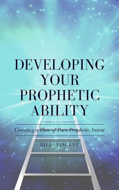 Developing Your Prophetic Ability (eBook, ePUB) - Vincent, Bill