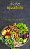 The Complete Instant Pot Low-Carb Vegetarian Meal Plan (eBook, ePUB)