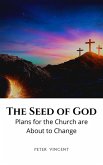 The Seed of God (eBook, ePUB) The Seed of God (eBook, ePUB)