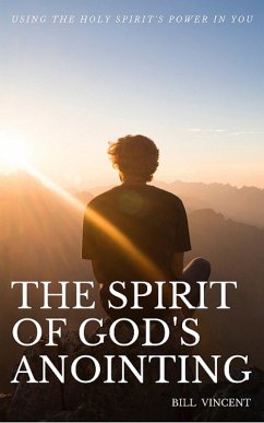 The Spirit of God's Anointing (eBook, ePUB) - Vincent, Bill