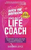 Ditch the Boyfriend and Get a Life Coach (eBook, ePUB)