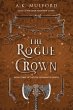 The Rogue Crown (eBook, ePUB) - Bild 1