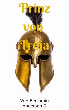 Prinz von Troja (Griechische Götter, #1) (eBook, ePUB) - Benjamin, W H