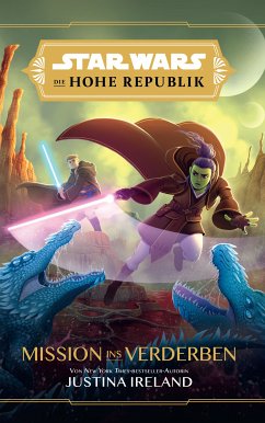 Star Wars: Die Hohe Republik Mission ins Verderben (eBook, ePUB) - Ireland, Justina