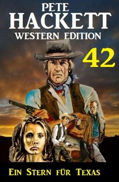 ¿Ein Stern für Texas: Pete Hackett Western Edition 42 (eBook, ePUB) - Hackett, Pete