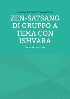 Zen-Satsang di gruppo a tema con Ishvara (eBook, ePUB) - Bordoli, Dawio; Bitterli, Maria Theresia