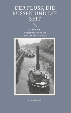 Der Fluss, die Russen und die Zeit (eBook, ePUB) - Ostwald, Jürgen