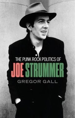 The punk rock politics of Joe Strummer (eBook, ePUB) - Gall, Gregor