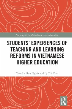 Students' Experiences of Teaching and Learning Reforms in Vietnamese Higher Education - Nghia, Tran Le Huu (Monash University, Victoria, Australia); Tran, Ly Thi