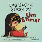 The Untold Story of Um Ehmar The Untold Story of Um Ehmar
