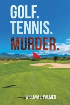 Golf. Tennis. Murder. - PALMER, WILLIAM J.
