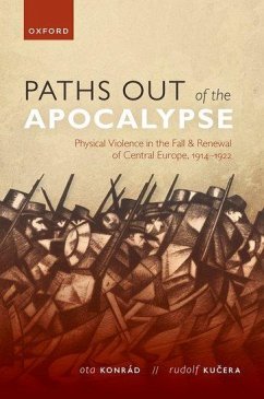 Paths Out of the Apocalypse - Konrad, Ota (Associate Professor of Modern History, Associate Profes; Kucera, Rudolf (Director of the Masaryk Institute and Archives, Dire