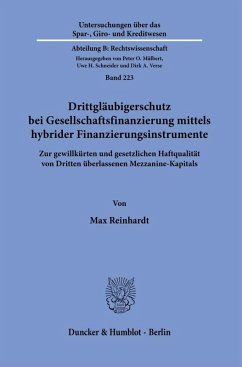 Drittgläubigerschutz bei Gesellschaftsfinanzierung mittels hybrider Finanzierungsinstrumente. - Reinhardt, Max