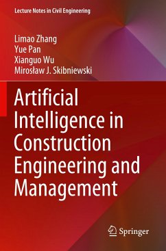 Artificial Intelligence in Construction Engineering and Management - Zhang, Limao;Pan, Yue;Wu, Xianguo