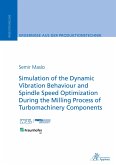 Simulation of the Dynamic Vibration Behaviour and Spindle Speed Optimization During the Milling Process of Turbomachiner