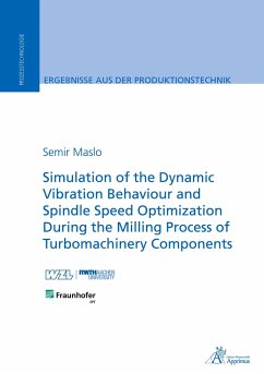 Simulation of the Dynamic Vibration Behaviour and Spindle Speed Optimization During the Milling Process of Turbomachinery Components - Maslo, Semir