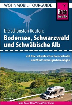 Reise Know-How Wohnmobil-Tourguide Bodensee, Schwarzwald und Schwäbische Alb mit Oberschwäbischer Barockstraße und Württembergischem Allgäu - Gölz, Gaby