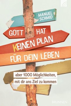 Gott hat keinen Plan für dein Leben - Schmid, Manuel