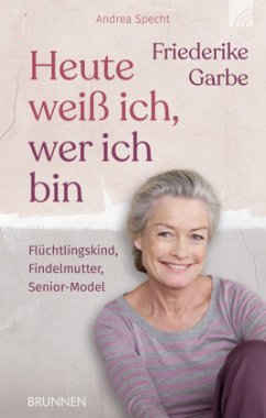 Heute weiß ich, wer ich bin - Garbe, Friederike;Specht, Andrea