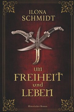 Um Freiheit und Leben - Schmidt, Ilona