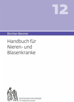 Bircher-Benner 12 Handbuch für Nieren-und Blasenkranke - Bircher, Andres