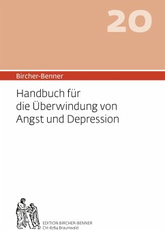 Bircher-Benner 20 Handbuch für die Überwindung von Angst und Depression - Bircher, Andres