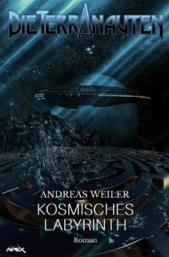 DIE TERRANAUTEN: KOSMISCHES LABYRINTH - Weiler, Andreas