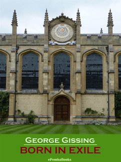 Born In Exile (Annotated) (eBook, ePUB) - Gissing, George
