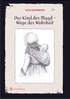 Das Kind der Magd - Wege der Wahrheit (eBook, ePUB) - Hildebrand, Katja