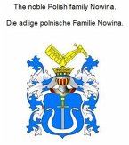 The noble Polish family Nowina. Die adlige polnische Familie Nowina. (eBook, ePUB)