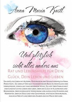 Und plötzlich sieht alles anders aus (eBook, ePUB) - Kastl, Anna Maria