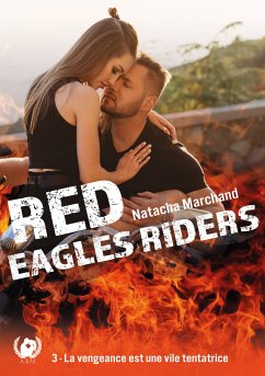 Red Eagles Riders - Tome 3 (eBook, ePUB) - Marchand, Natacha