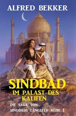 Sindbad im Palast des Kalifen: Die Saga von Sindbads längster Reise 1 (eBook, ePUB) - Bekker, Alfred