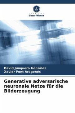 Generative adversarische neuronale Netze für die Bilderzeugung - González, David Junquero;Aragonés, Xavier Font