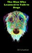The Man Who Learned to Talk to Dogs... - Bild 1