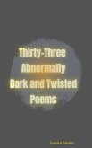 Thirty-Three Abnormally Dark and Twisted Poems (eBook, ePUB)