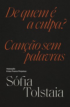 De quem é a culpa? / Canção sem palavras (eBook, ePUB) - Tolstaia, Sófia