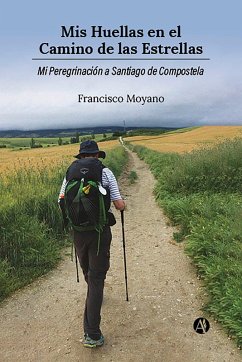 Mis Huellas en el Camino de las Estrellas (eBook, ePUB) - Moyano, Francisco