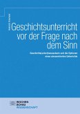 Geschichtsunterricht vor der Frage nach dem Sinn (eBook, PDF)