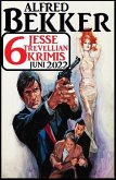 6 Jesse Trevellian Krimis Juni 2022 (eBook, ePUB)