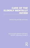 Care of the Elderly Mentally Infirm (eBook, ePUB)