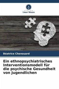 Ein ethnopsychiatrisches Interventionsmodell für die psychische Gesundheit von Jugendlichen - Chenouard, Béatrice