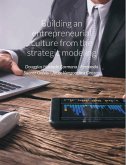 Building an entrepreneurial culture from the strategic modeling (eBook, ePUB)