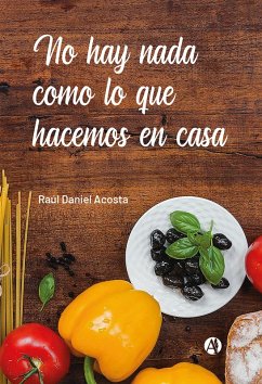 No hay nada como lo que hacemos en casa (eBook, ePUB) - Acosta, Raúl Daniel